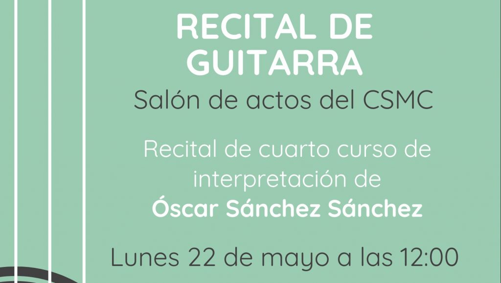 RECITAL DE GUITARRA FINAL DE GRADO, ÓSCAR SÁNCHEZ